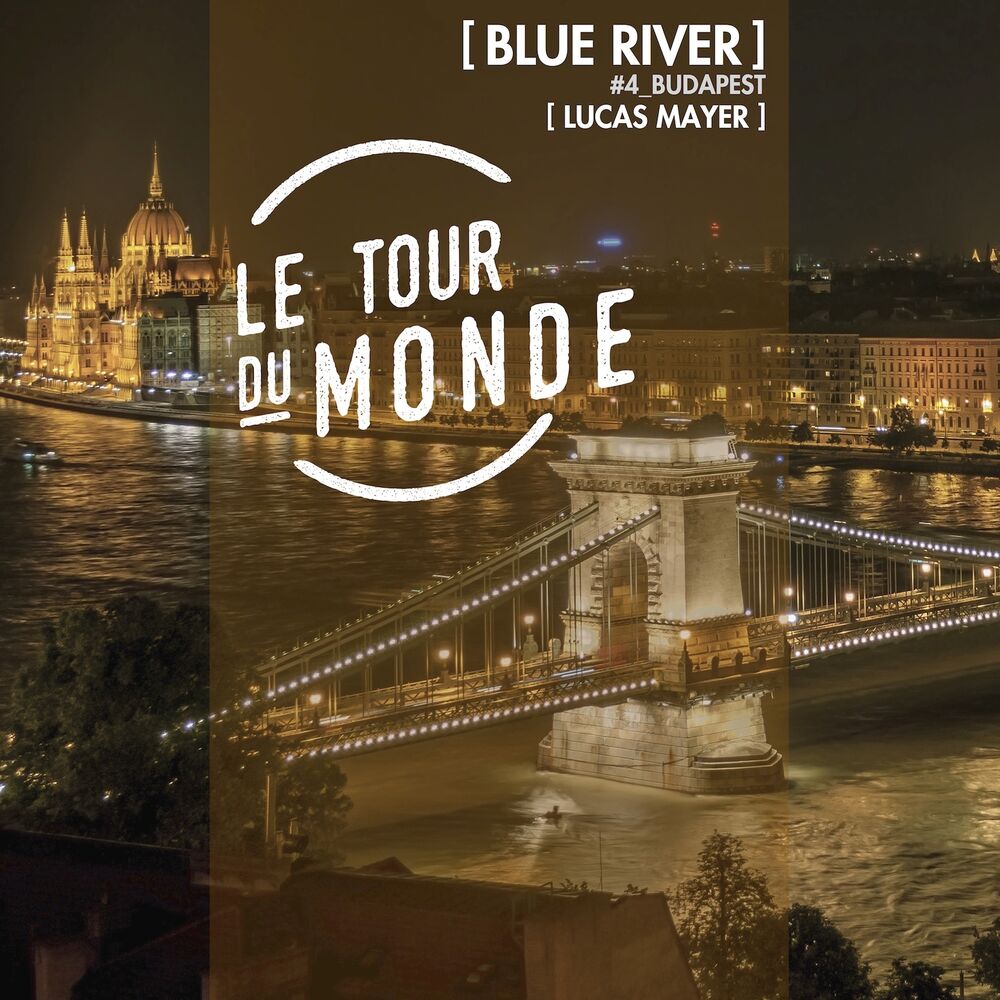 Picture of Blue River | Le Tour du Monde #4 Budapest