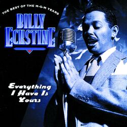 Cover of Everything I Have Is Yours / The Best Of The MGM Years