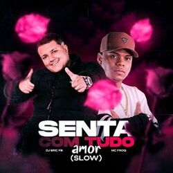 Senta com tudo amor Slow