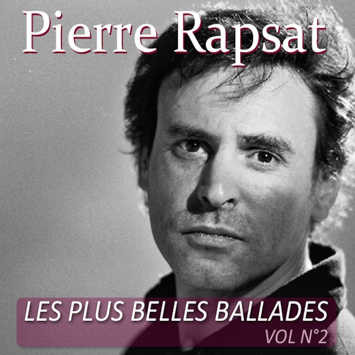 Album cover of Les plus belles ballades de Pierre Rapsat, vol. 2