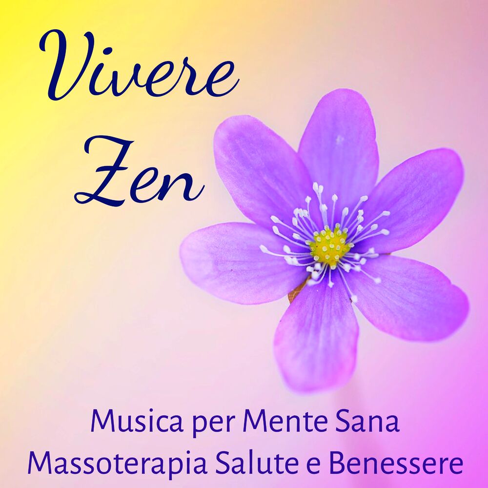 Picture of Vivere Zen - Musica Rilassante Terapeutica Spirituale della Natura per Mente Sana Massoterapia Salute e Benessere