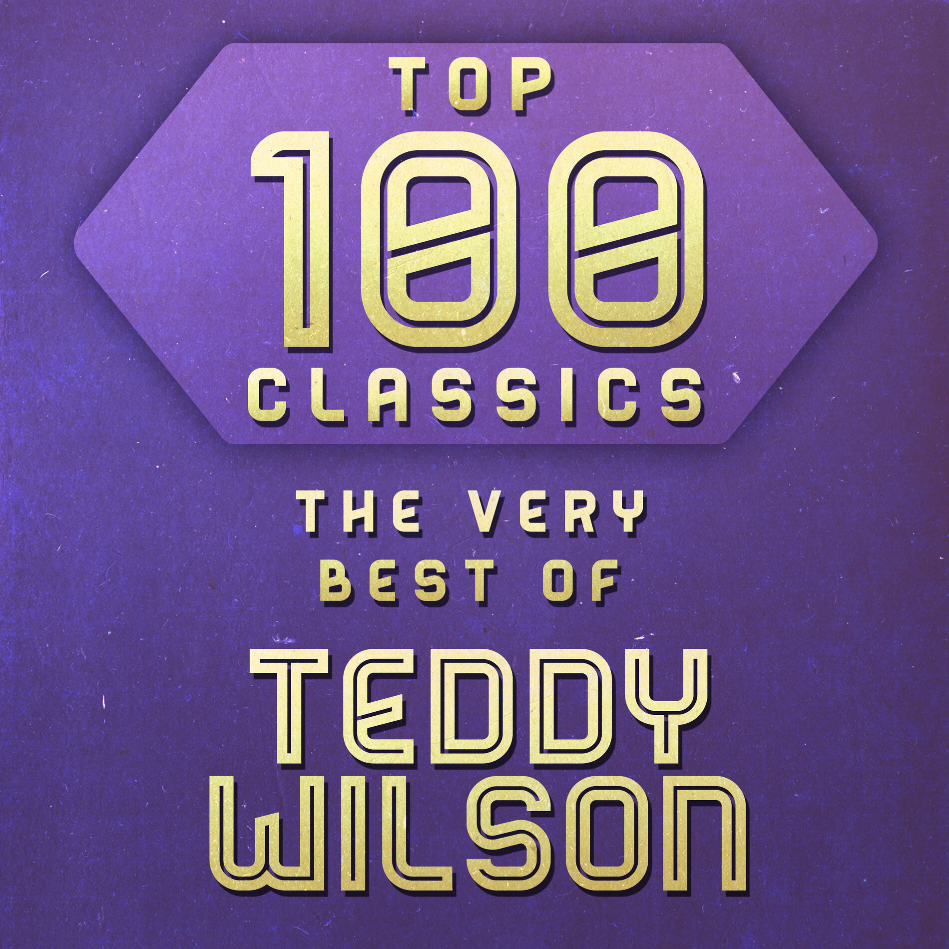 Album cover of Top 100 Classics - The Very Best of Teddy Wilson