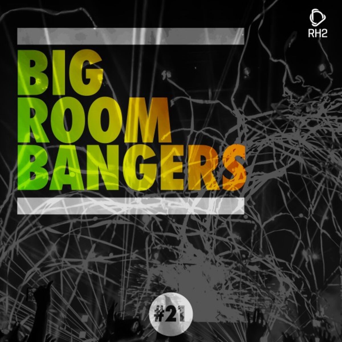 Album cover of Big Room Bangers, Vol. 21