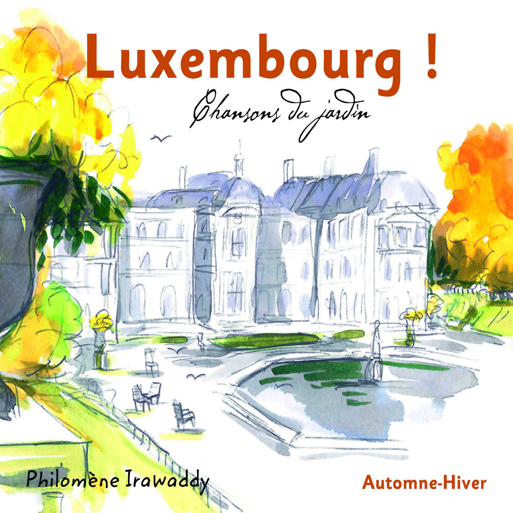 Picture of Luxembourg ! Chansons du jardin (Automne-Hiver)