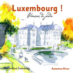 Cover of Luxembourg ! Chansons du jardin (Automne-Hiver)