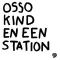 OSSO KIND EN EEN STATION