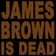 James Brown Is Dead 2007 (La Techno Classique Edit)