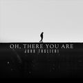 Oh, There You Are