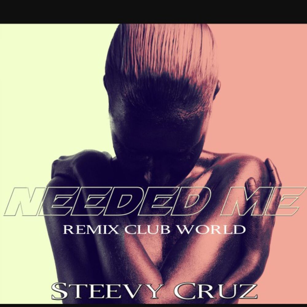 Picture of Needed Me (Remix Hits Club World)