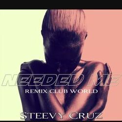 Cover of Needed Me (Remix Hits Club World)