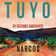 Tuyo (Narcos Theme) [Extended Version] (A Netflix Original Series Soundtrack)