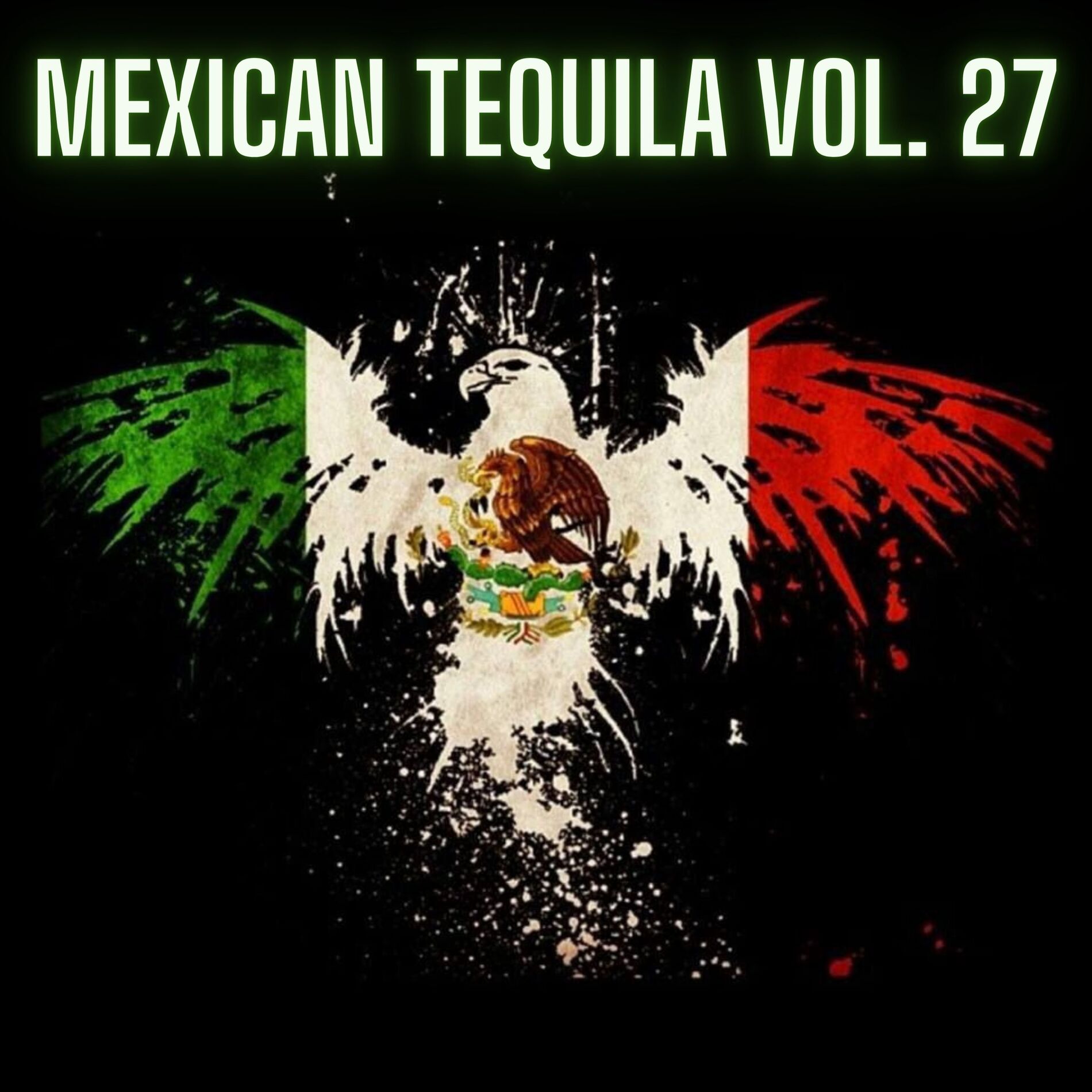 Album cover of Mexican Tequila Vol. 27