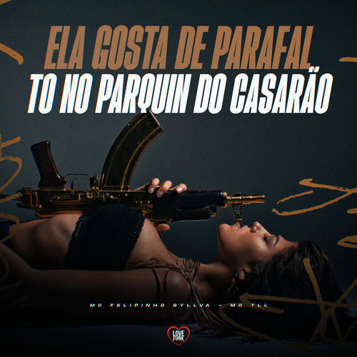Ela Gosta de Parafal, To no Parquin do Casarão