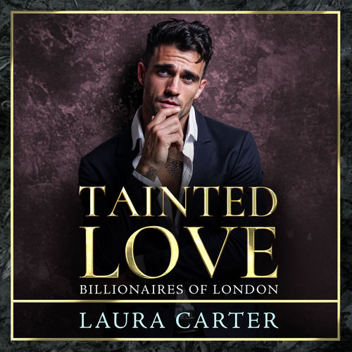 Tainted Love - A sinfully sexy and seductive dark billionaire romance from Laura Carter for 2025 (Unabridged) sleeve