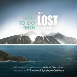 Cover of We Have to Go Back: The LOST Concert (Live from National Concert Hall, Dublin / June 2019)