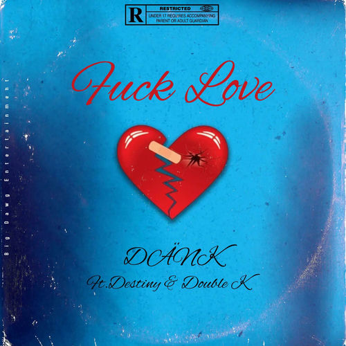 Fuck Love (feat. Destiny & Double K)
