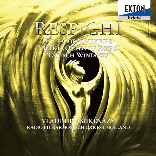 Respighi : BelfagorOverture, Belkis, Queen of Sheba, Church Windows