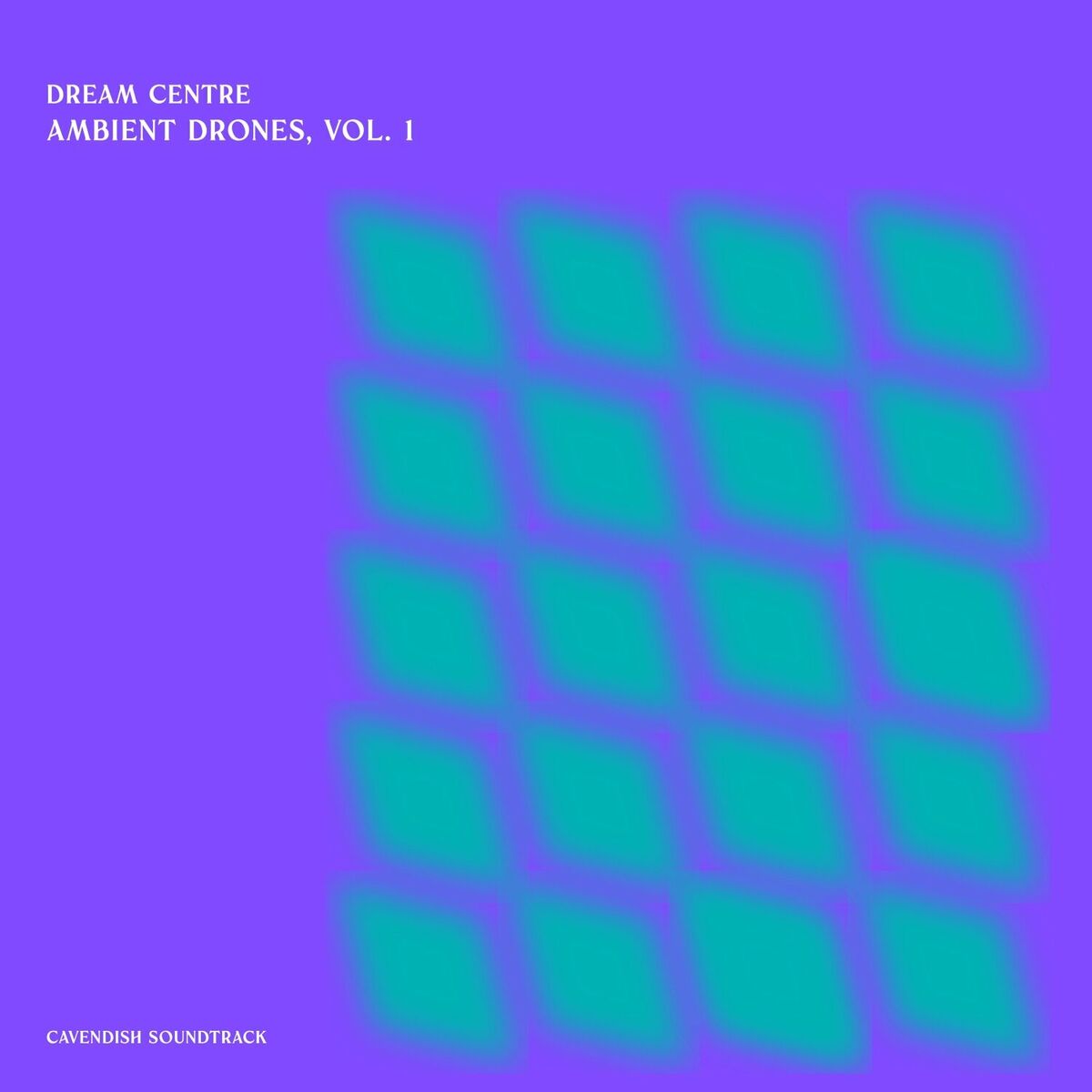 Album cover of Cavendish Soundtrack presents Dream Centre: Ambient Drones, Vol. 1