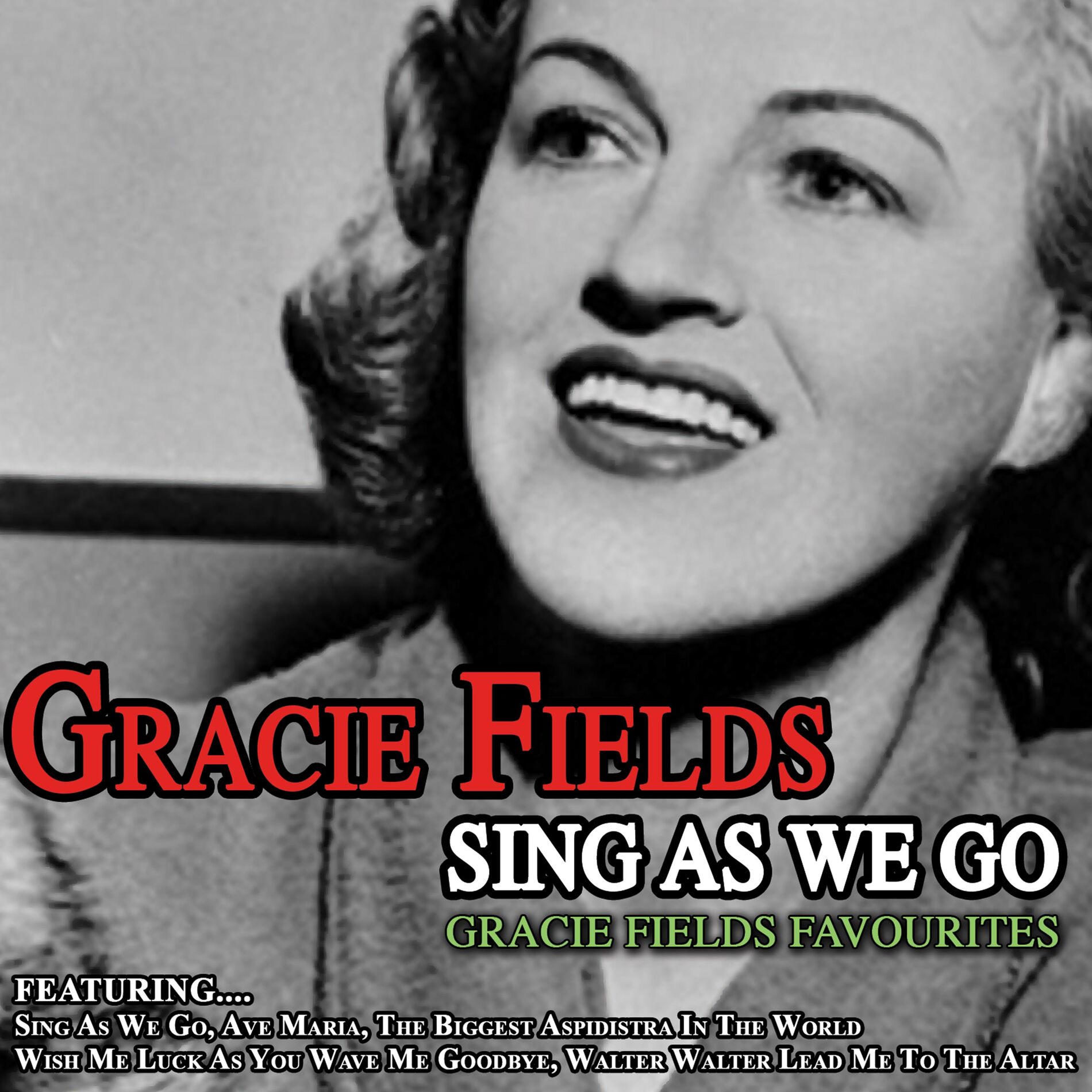Album cover of Sing as We Go - Gracie Fields Favourites