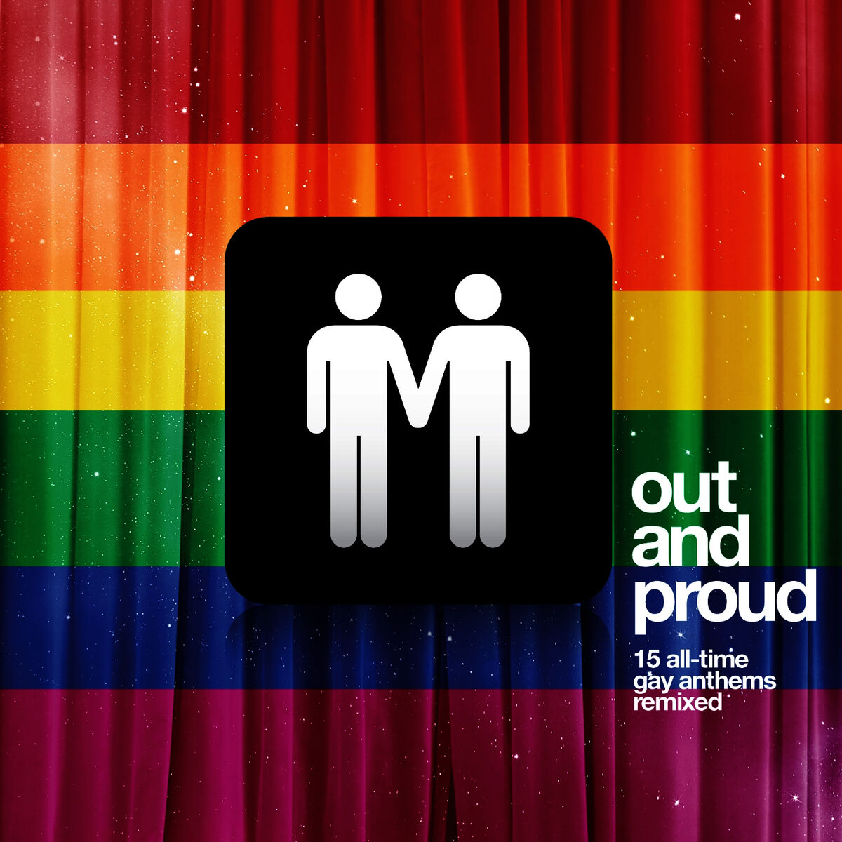 Album cover of Out and Proud - 15 All-Time Gay Anthems Remixed