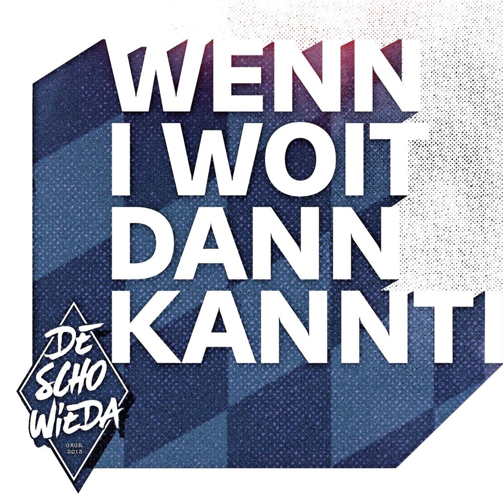 Picture of Wenn I woit dann kannt I