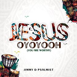 Cover of Jesus Oyoyooh (You are worthy)