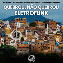 Capa de Quebrou, Não Quebrou - Eletrofunk (Remix)