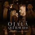Ojalá Que Te Mueras