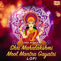 Cover of Shri Mahalakshmi Mool Mantra Gayatri (LoFi)