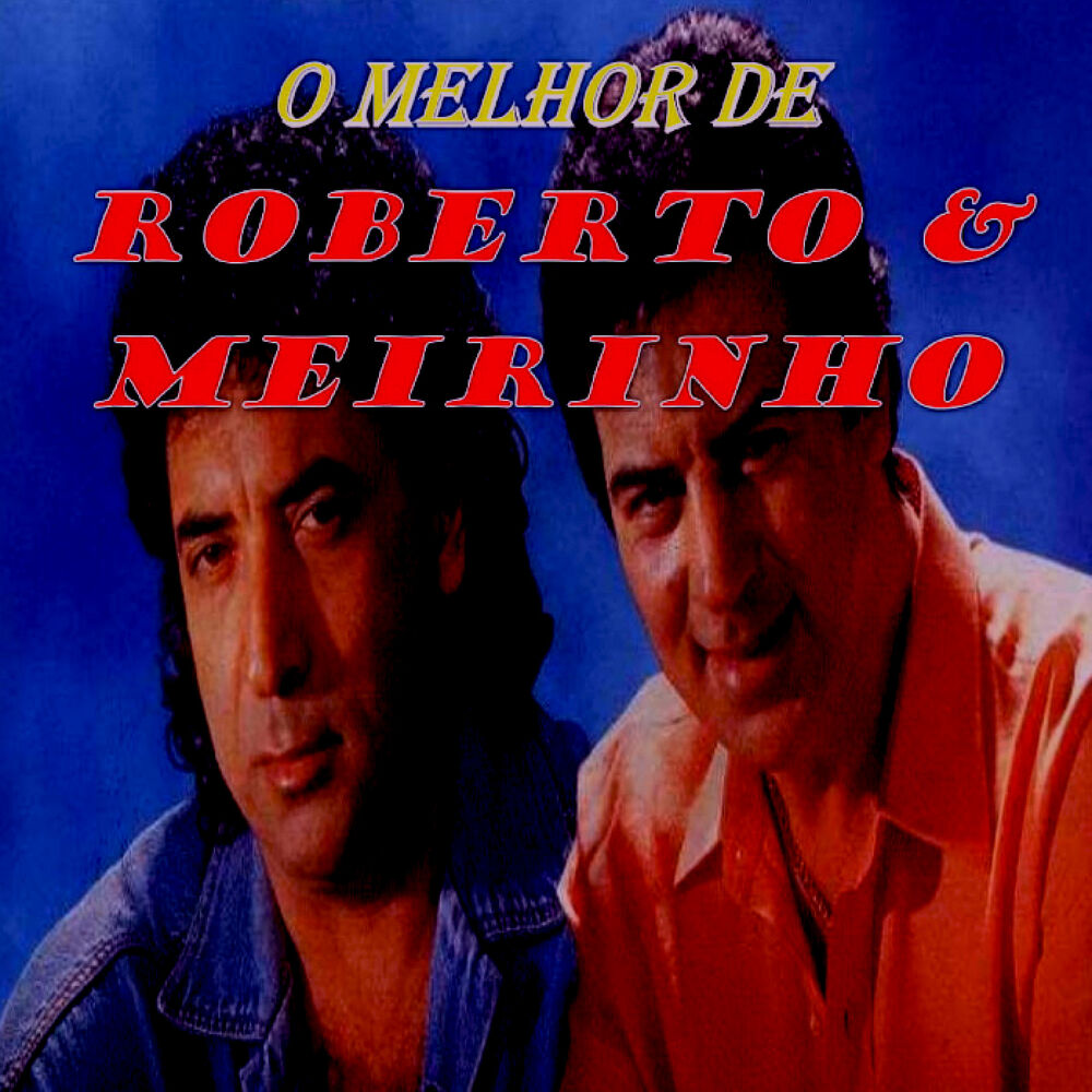 Picture of O Melhor de Roberto e Meirinho