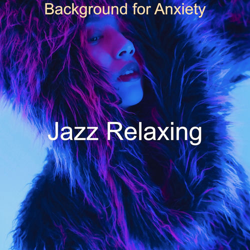 Background for Anxiety