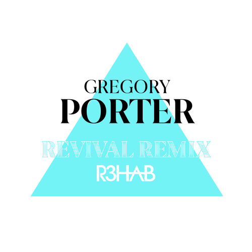 Revival - R3HAB Remix by Gregory Porter - 128 BPM