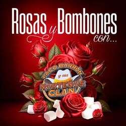 Cover of Rosas Y Bombones Con Paco Barrón Y Sus Norteños Clan