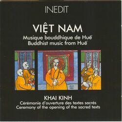 Cover of Viêt nam. musique bouddhique de huê. buddhist music from huê. khai kinh. cérémonie d'ouverture des textes sacrés. ceremony of the 