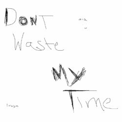 Cover of Don't Waste My Time