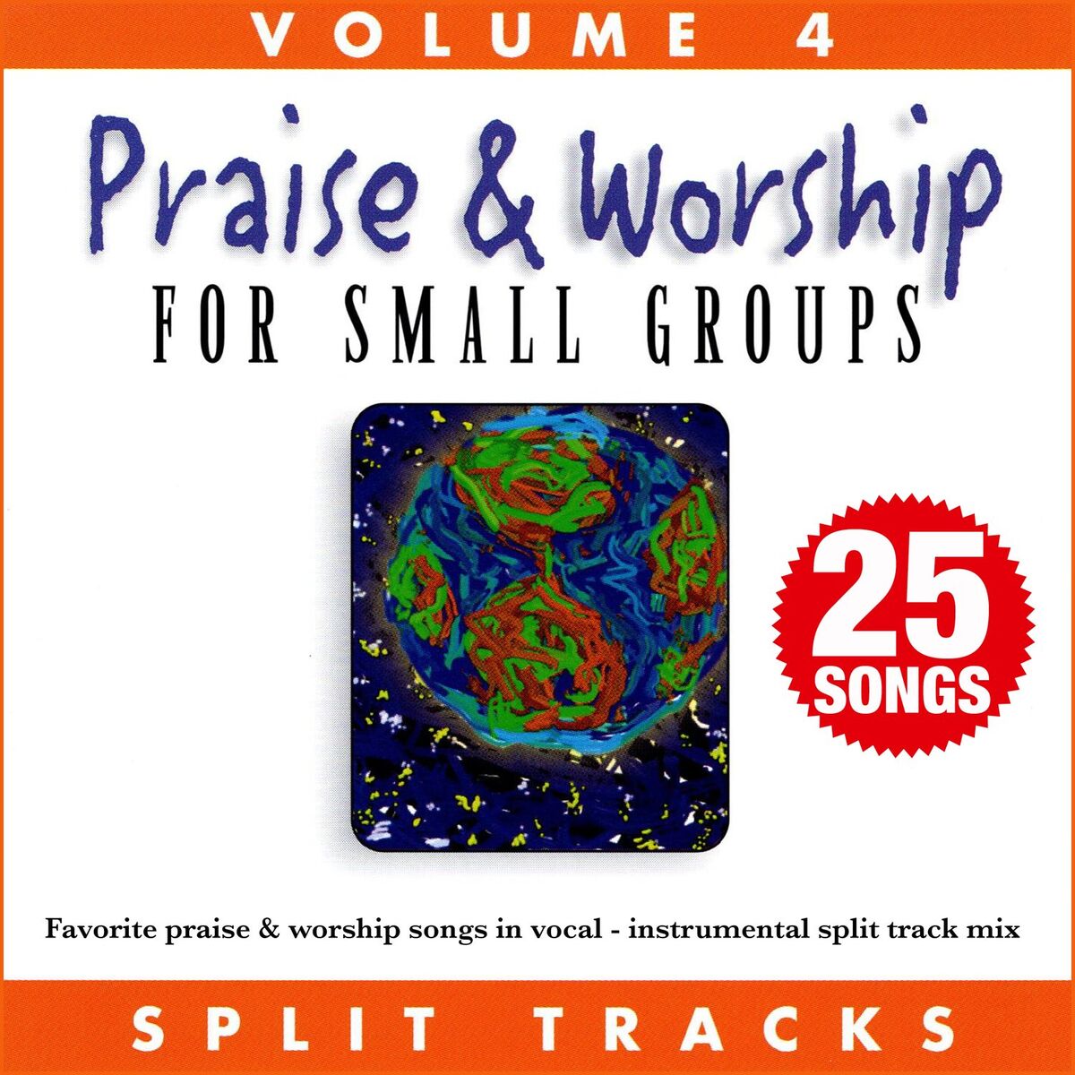 Album cover of Praise & Worship for Small Groups (Whole Hearted Worship), Vol. 4 (Split Tracks)