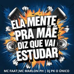 Cover of Ela Mente pra Mãe Diz Que Vai Estudar