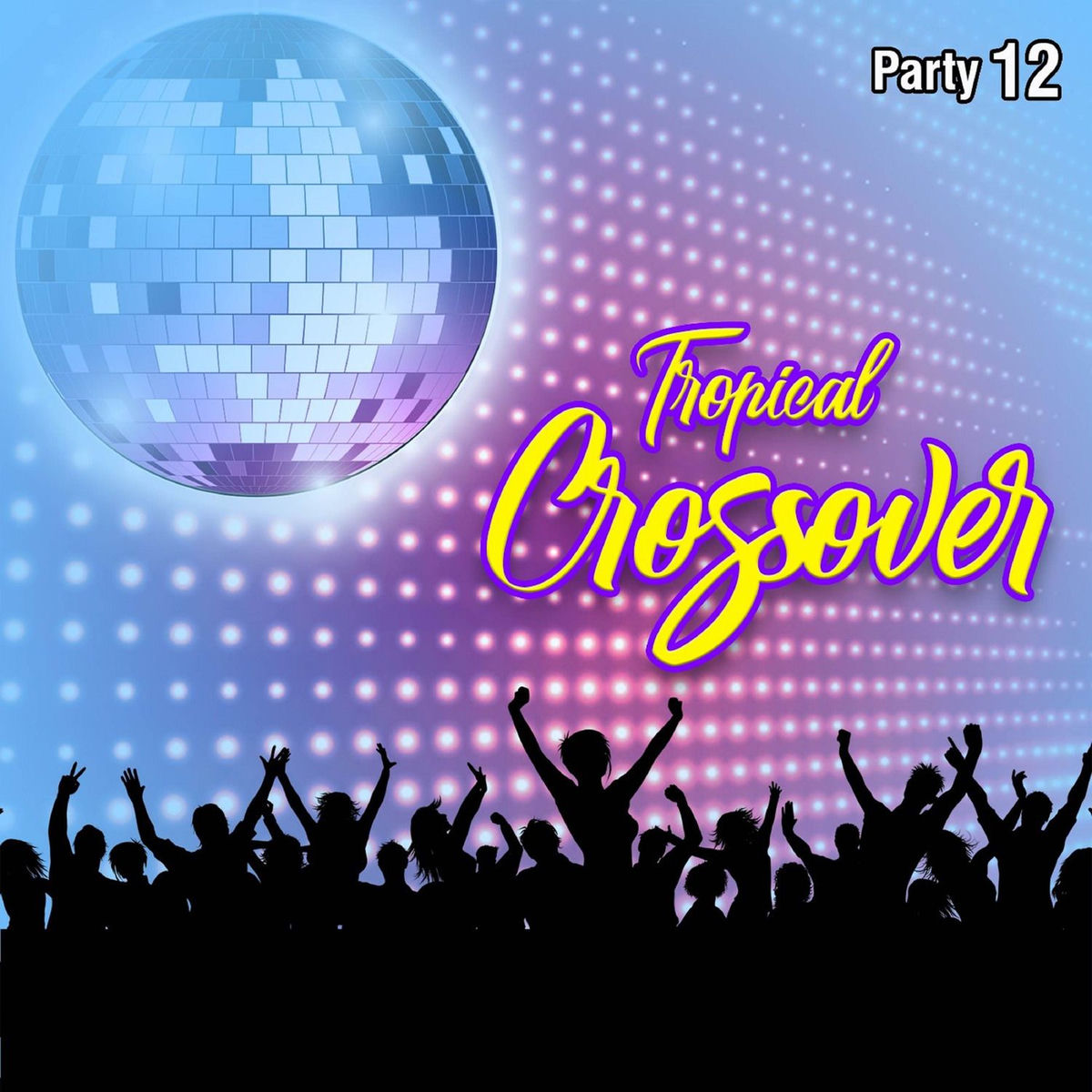 Album cover of Tropical Crossover Party, Vol.12