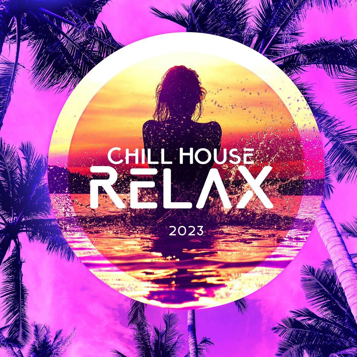 Album cover of Chill House Relax 2023