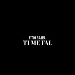 Cover of Fitim Bajra - Ti me fal