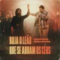 Ruja o Leão / Que Se Abram Os Céus