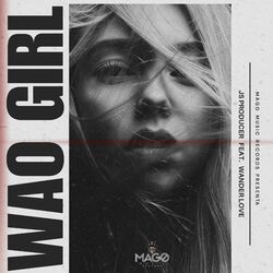 Cover of Wao Girl (feat. Wander Love & Mago Music Records)