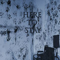 Here to Stay