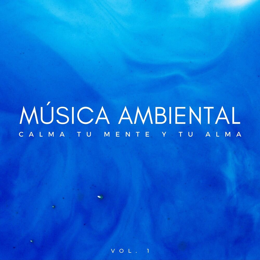 Picture of Música Ambiental: Calma Tu Mente Y Tu Alma Vol. 1