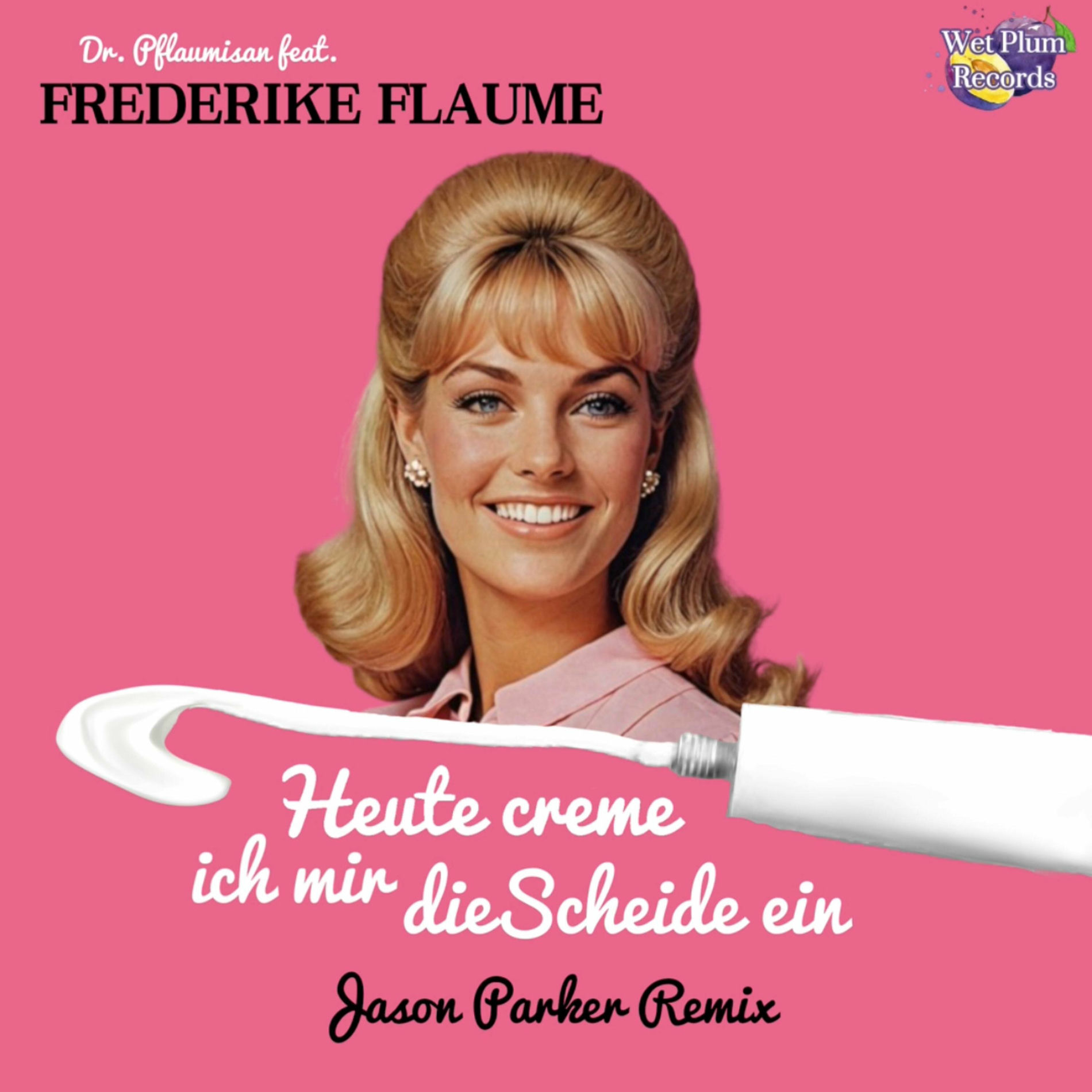 Album cover of Heute creme ich mir die Scheide ein (feat. Frederike Flaume & Jason Parker) [Jason Parker Remix]