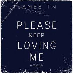 Cover of Please Keep Loving Me (Acoustic)