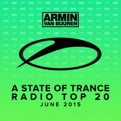 Cover of A State Of Trance Radio Top 20 - June 2015 (Including Classic Bonus Track)
