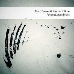 Cover of Paysage, avec bruits (feat. Sylvain Bardiau, Matthias Mahler & Frédéric Gastard)