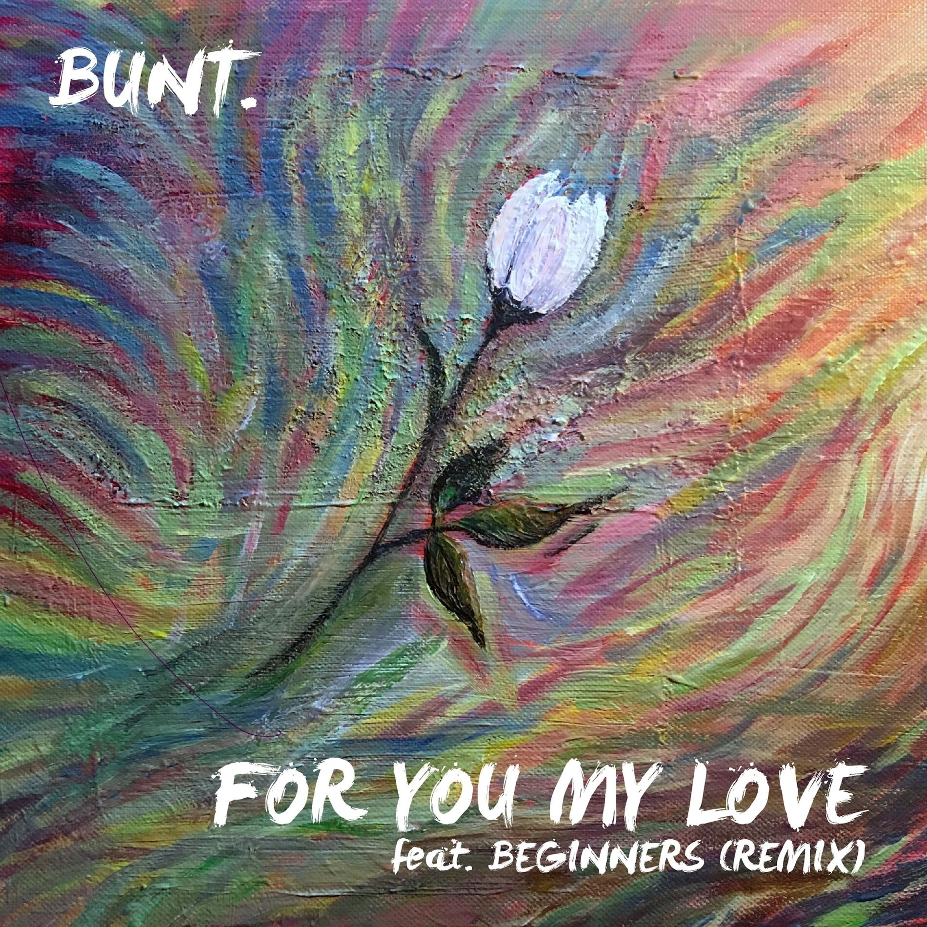 Album cover of For You My Love (feat. BEGINNERS) [Bunt Remix]