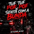 Tuf Tuf Pof Pof X Senta com a Bunba